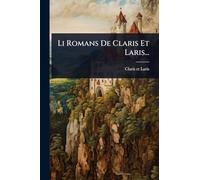 Li Romans De Claris Et Laris...
