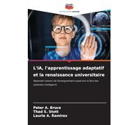 L'IA, l'apprentissage adaptatif et la renaissance universitaire: Repenser l'avenir de l'enseignement supérieur à l'ère des systèmes intelligents