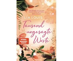 Lia Louis Veron Tausend ungesagte Worte: Roman. »Die Romane von Lia (Paperback)