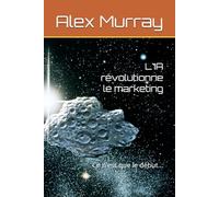 L'IA révolutionne le marketing: Ce n'est que le début...