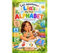 Lia’s Adventures: My First Alphabet: Learn the Letters, Discover Words and Live Big Adventures (The Adventures of Lia)