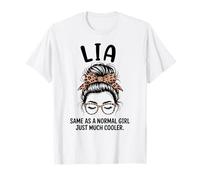 Lia Same As A Normal Girl Just Much Cooler Girl Name T-Shirt