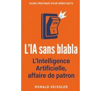 L'IA sans blabla: 'Intelligence Artificielle, affaire de patron - comment les PME la comprennent et en profitent