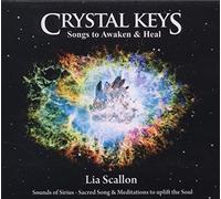 Lia Scallon - Crystal Keys: Songs To Awaken & Heal