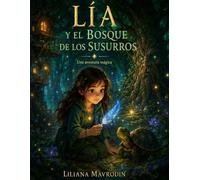 Lía y el bosque de los susurros (Las aventuras de Lía)