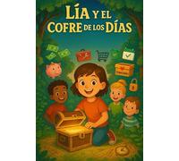 Lía y el cofre de los días: cuentos de educación financiera para niños