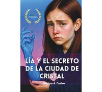 Lia y el Secreto de la Ciudad de Cristal