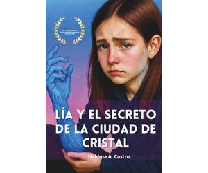 Lia y el Secreto de la Ciudad de Cristal