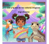 Lia y la isla de los colores mágicos (El Club de los Hocicos Inquietos.)