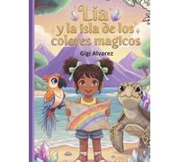 Lia y la isla de los colores mágicos (El Club de los Hocicos Inquietos.)