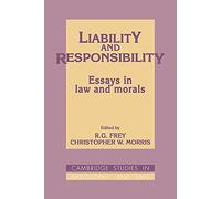 Liability and Responsibility: Essays in Law and Morals (Cambridge Studies in Philosophy and Law)