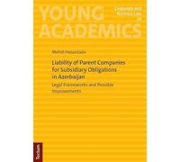 Liability of Parent Companies for Subsidiary Obligations in Azerbaijan: Legal Frameworks and Possible Improvements