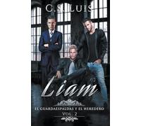 Liam: 2 (Precuela de el Guardaespalda y el Heredero)