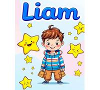 Liam: A Fun & Interactive Toddler Coloring Book to Learn Body Parts, Movement, & Self-Awareness!