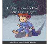 Liam Bailey Little Boy in the Winter Night: based on a true story Hardcover Book Liam Bailey Multicolor