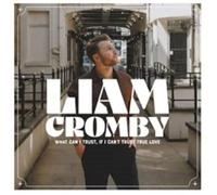 LIAM CROMBY - WHAT CAN I TRUST, IF I CAN'T TRUST TRUE LOVE (WHITE COLOUR) [VINYL]