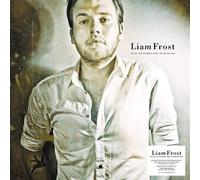 Liam Frost - Liam Frost: We Ain't Got No Money Honey, But We Got Rain (Signed Edition)