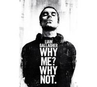 Liam Gallagher Why Me Why Not Poster