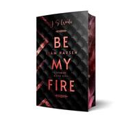 Liam Harsen 1: Be my fire | Mit wunderschönem Farbschnitt
