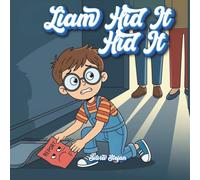 Liam Hid It, Hid It: A Little Story About Big Courage