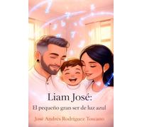 Liam José: El Pequeño Gran Ser de Luz Azul