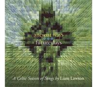 Liam Lawton - Ancient Ways Future Days: Celt
