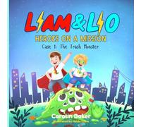 Liam & Lio - Heroes on a Mission: Case 1: The Trash Monster