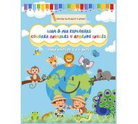 Liam & Mia Explorers: Colorea Animales y Aprende Inglés (Edición en Blanco y Negro): Libro infantil de colorear para niños y niñas de 2 a 5 años · ... inglés · Actividades divertidas y educativas