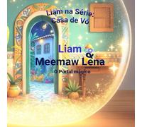 Liam na Série Casa de Vó - Meemaw Lena: Uma história sobre saudade, amor e a magia entre gerações.