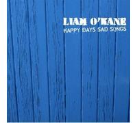 Liam o Kane - Liam o Kane - Happy Days Sad Songs, Inc FREE CD!!
