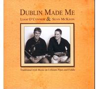 Liam O'Connor & Sean McKeon - Dublin Made Me