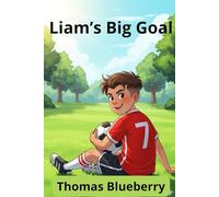 Liam’s Big Goal (Growing Up with Stories)