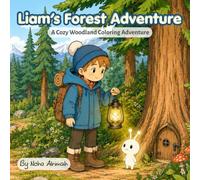 Liam’s Forest Adventure: A Cozy Woodland Coloring Adventure