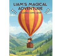 Liam’s Magical Adventure: A Coloring Comic Adventure for Kids