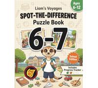Liam’s Voyages: A 67 Spot the Difference Puzzle Book: School Edition for Kids Ages 6-12 | Fun Hidden “6-7” Scenes, Classroom Adventures, and Visual Brain Games