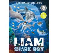 Liam Shark Boy: Fantasy Adventure (Kids Illustrated Books, Children’s Books Ages 4-8, Bedtime Stories, Early Learning, Marine Life, SHARKS)