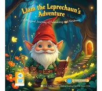 Liam the Leprechaun’s Adventure: A Magical Journey of Friendship and Kindness