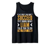 Liam Try Doing What Liam Told You Funny Liam Name Tank Top