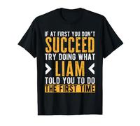 Liam Try Doing What Liam Told You Funny Liam Name Value Graphic T-Shirt