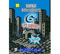 Liam's Adventures 6: SM Supers