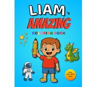 Liam's AMAZING coloring book: 30 coloring pages - Color Your Name Series