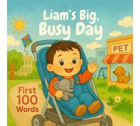 Liam's Big, Busy Day - 100 First Words (Three Hearts Personalized Baby Book Series (LIAM))