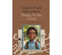 Liam's Faith Adventures: Daring to Do Good