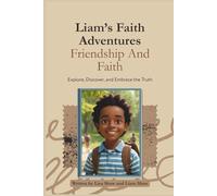 Liam's Faith Adventures: Friendship and Faith