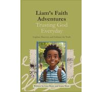 Liam's Faith Adventures: Trusting God Everyday