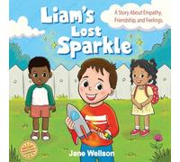 Liam's Lost Sparkle: A Heartwarming SEL Social Skills Story About Empathy & Friendship for Kids Ages 4-8 (1) (Brave Kids)