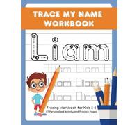 Liam's Trace Your Name Workbook for Preschoolers: Personalized Letter Tracing & Fun Activities for Kids Ages 3-5 | Perfect for Learning to Write, Fine ... and Name Recognition | 8.5x11 inches