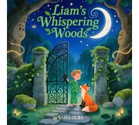 Liam's Whispering Woods: A Personalized Bedtime Storybook for Babies & Kids: Personalized Children's Bedtime Story Book for Liam | Perfect Birthday ... Dreams Every Night (Dreamkeeper Chronicles)
