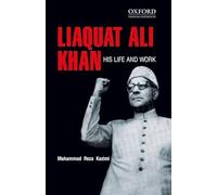 Liaquat Ali Khan: His Life and Work