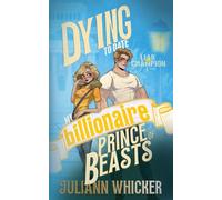 Liar & Champion: Dying to Date my Billionaire Prince of Beasts: A Bodyguard RomCom Suspense (Super Serum Billionaires)